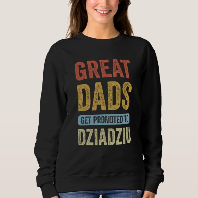 Great Dads Get Promoted To Dziadziu Polish Grandpa T Shirt (Framsida)