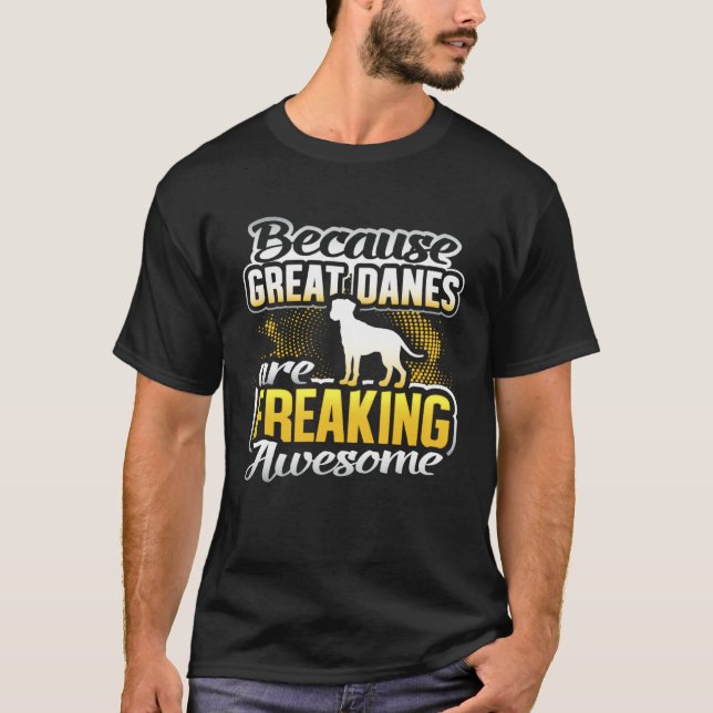 Great Danes Are Freaking Awesome Great Dane  Great T Shirt (Framsida)