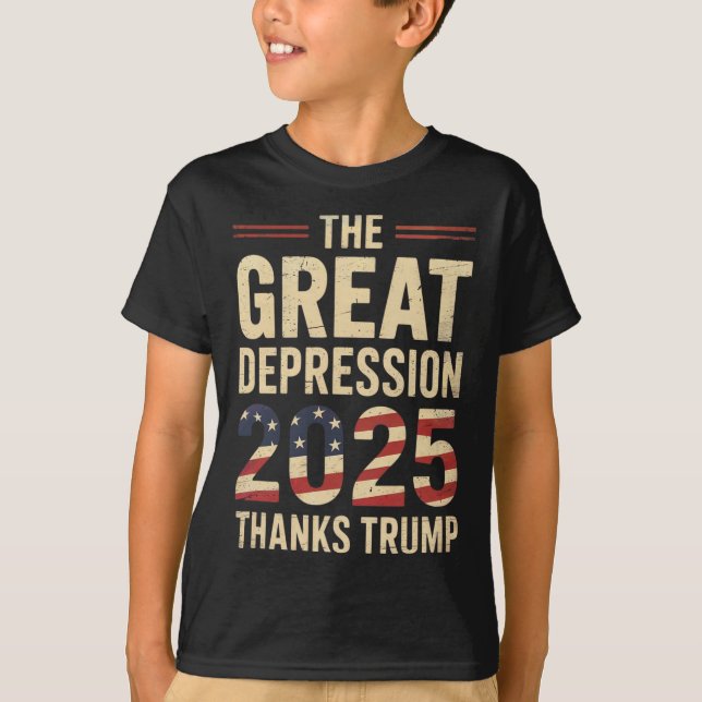 Great Depression 2025 Thanks Trump Ironic Politica T Shirt (Framsida)