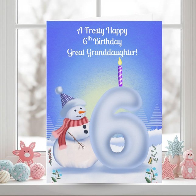 Great Granddaughter 6th Birthday Snowman Snowy  Kort (Skapare uppladdad)