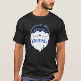 great men have beards t shirt