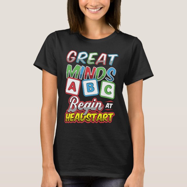 Great Minds Begin At Headstart ABCD Teacher T Shirt (Framsida)