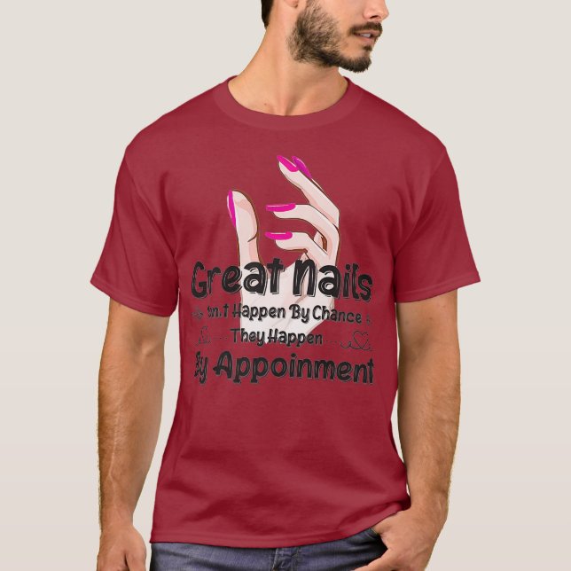 Great Nail Dont Happen By Chance Funny Nail T Shirt (Framsida)