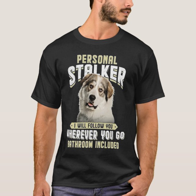 Great Pyrenees Personal Stalker I Will Follow You  T Shirt (Framsida)
