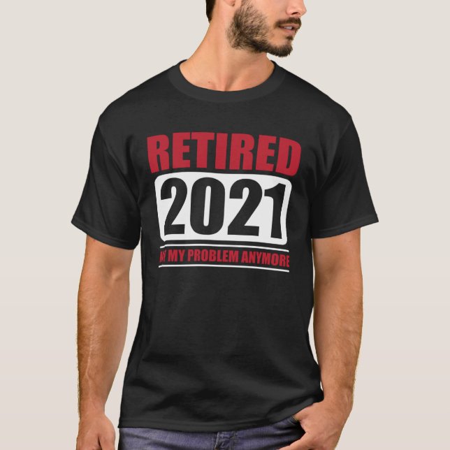Great Retired 2021  Annuity Retirement T Shirt (Framsida)