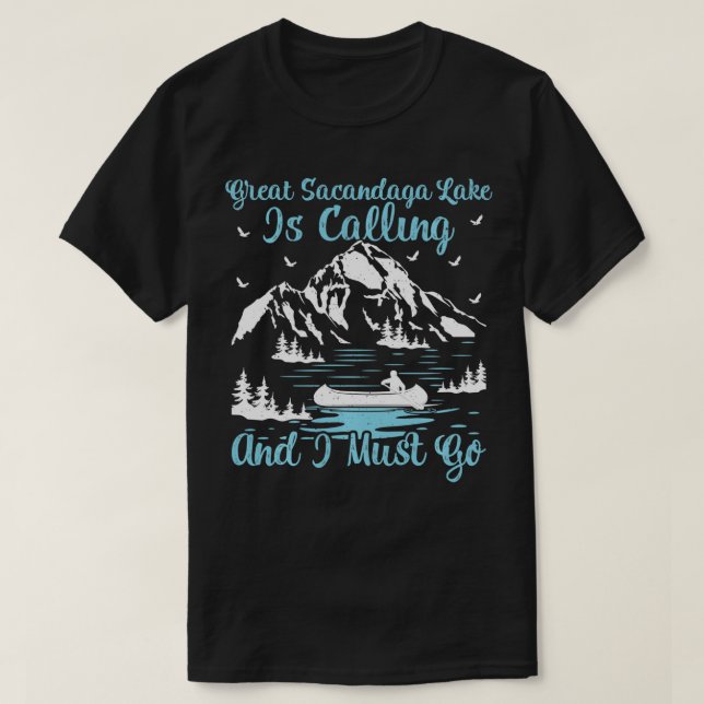 Great Sacandaga Lake Is Calling And I Must Go  T Shirt (Design framsida)
