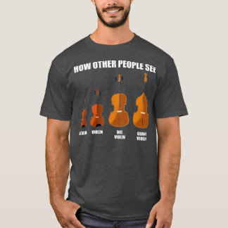 Great Violin Viola Cello Double Bass Gift Violin T Shirt