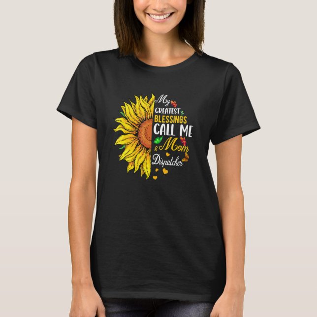 Greatest Blessings Call Me Mom And Dispatcher Cute T Shirt (Framsida)
