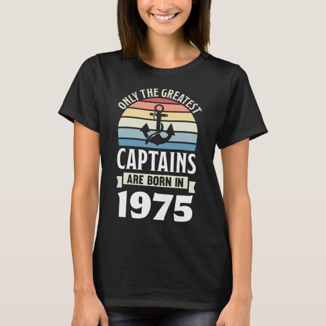 Greatest Captains Born In 1975 50th Birthday Boati T Shirt (Framsida)