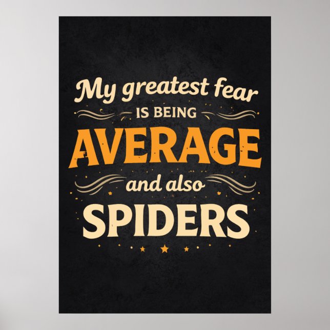 Greatest Fear is Average and Spiders Funny Success Poster (Framsidan)