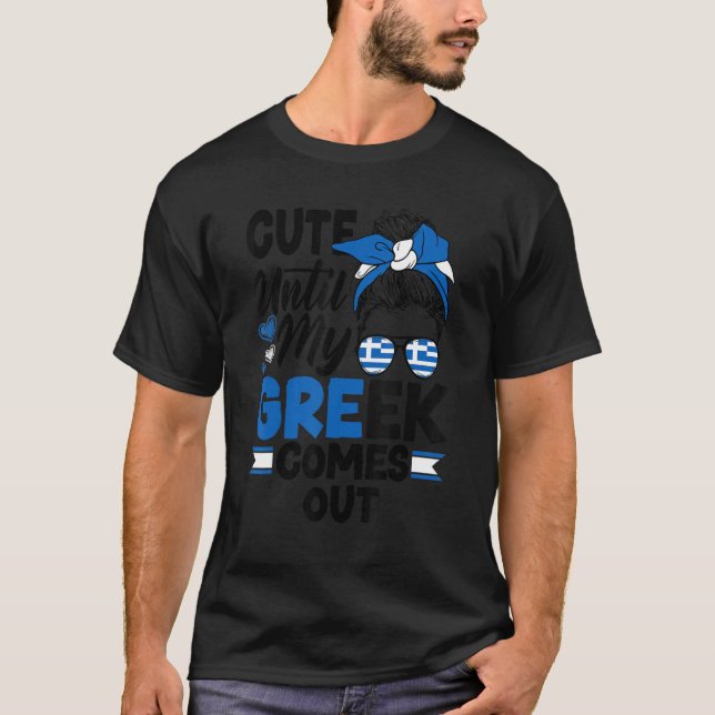 Greece Greek Greece Flag Cute Until My Greek Comes T Shirt (Framsida)