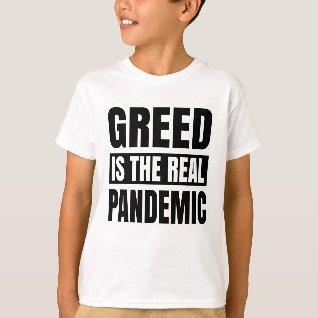 Greed is the real pandemic t shirt (Framsida)