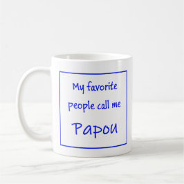 Greek Papou Mug with saying "My favorite people... Kaffemugg