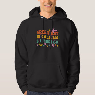 Green Bay ropar och jag måste åka Hoodie