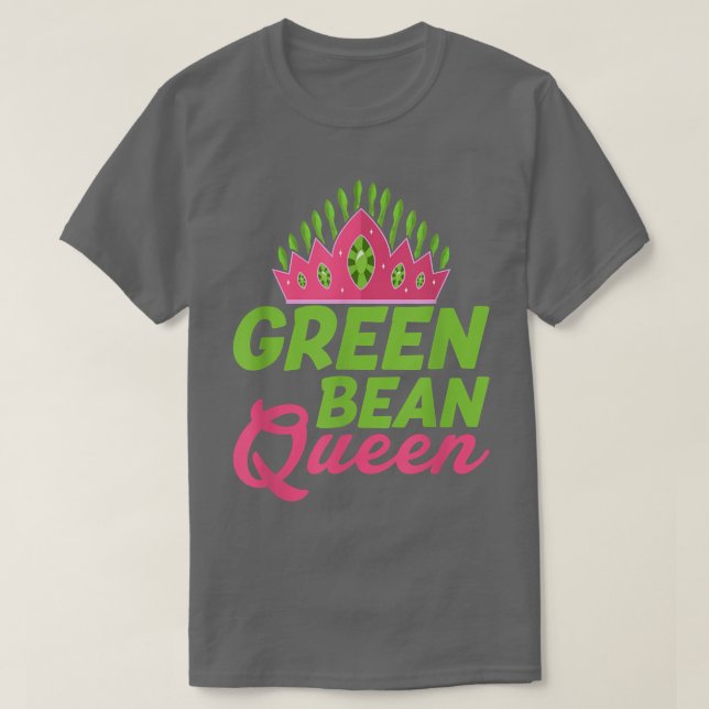 Green Bean Queen Veggie Funny Veganism  T Shirt (Design framsida)