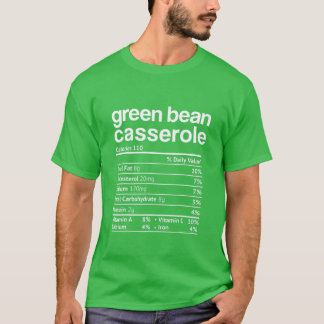 Green Beans Casserole Nutrition Facts Funny Thanks T Shirt