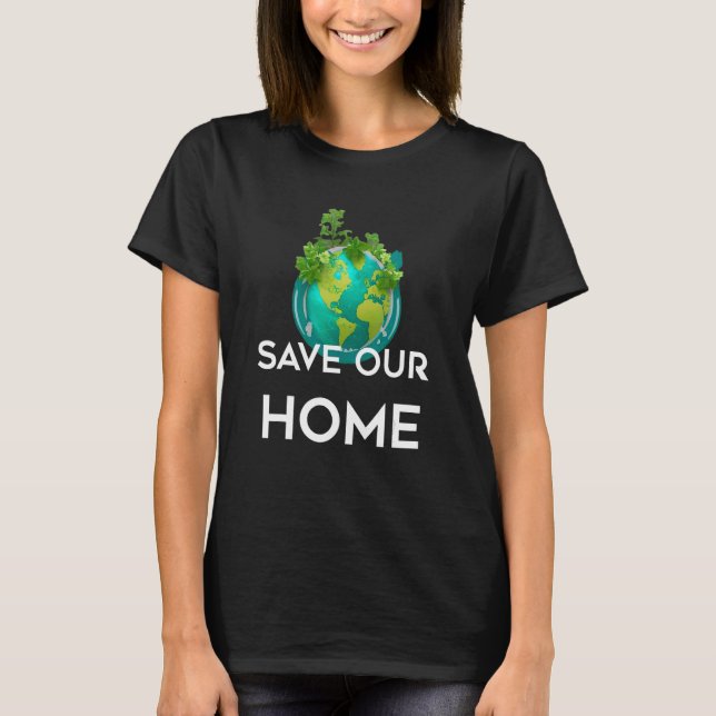 Green Mother Earth Day Save Our Home 4 T Shirt (Framsida)