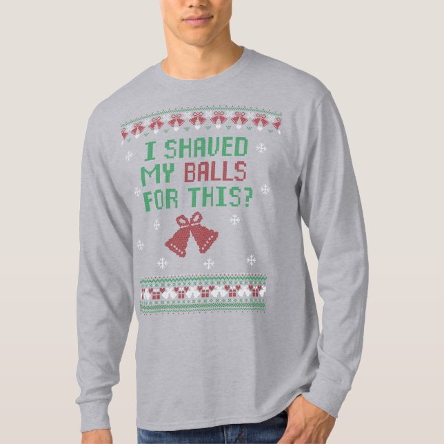 Green Red White | I Shaved My Balls For This? T Shirt (Framsida)