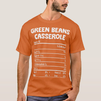 Greenbeans Casserole Nutrition Facts Funny Thanksg T Shirt