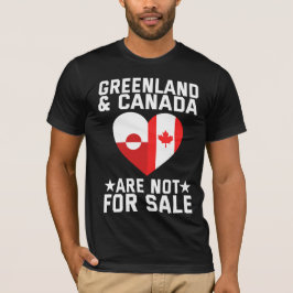 Greenland And Canada Are Not For Sale T Shirt