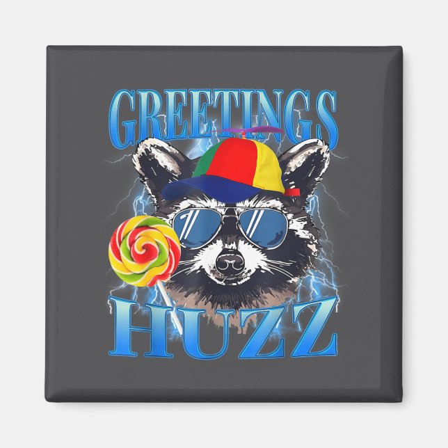 Greetings Huzz Raccoon Meme Chaos Humor Vibes  Magnet (Framsidan)