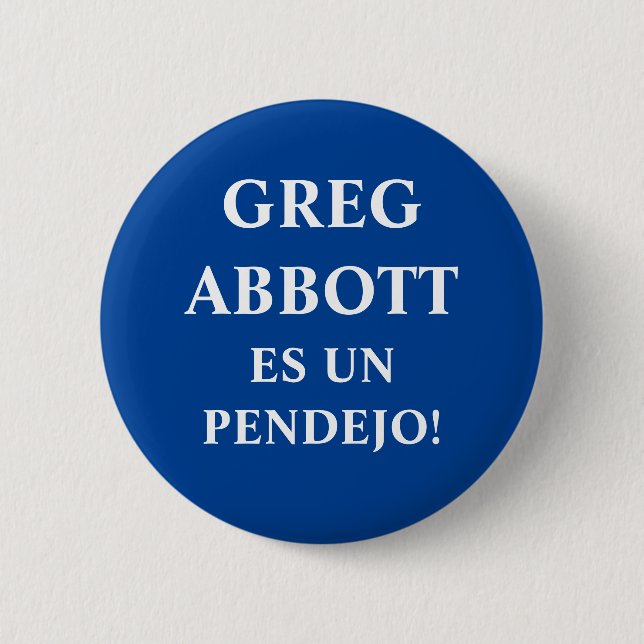 Greg Abbott un Pendejo Button Knapp (Framsida)