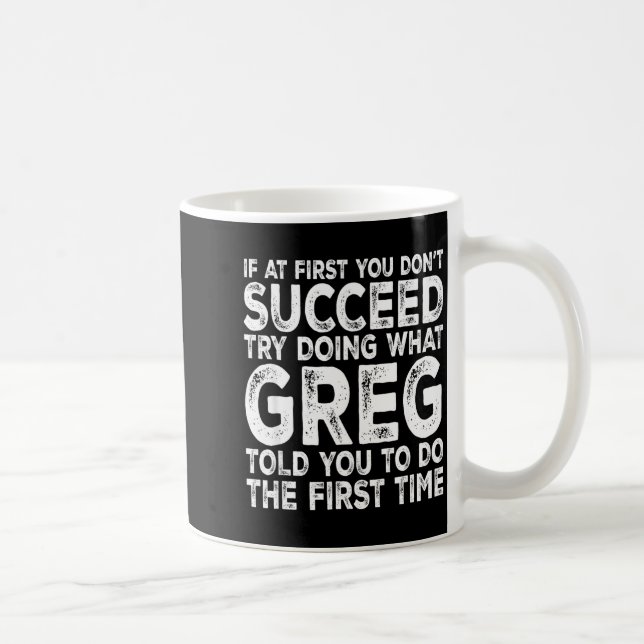 Greg - If At First You Don't Succeed Try Doing Wha Kaffemugg (Höger)