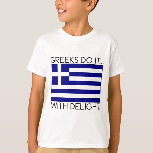 Greker gör det... med förtjusning. t shirt (Framsida)