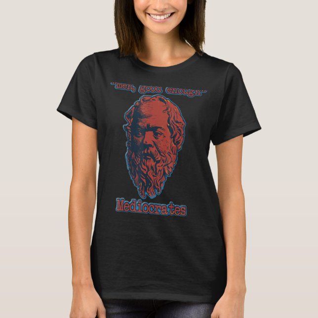 Grekisk Sarcasm Meh Bra nog Mediocrates Sarcast T Shirt (Framsida)