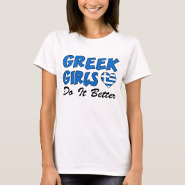 Grekiska flickor gör det bättre t-shirt
