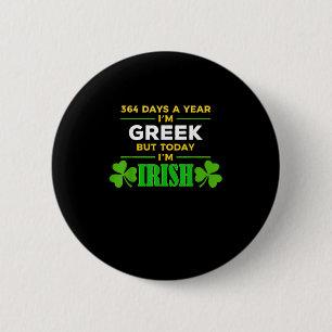 Grekiska idag är jag Irish Funny St. Patrick's Day Knapp