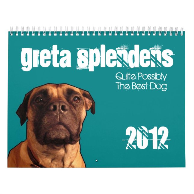 Greta Splendens: Ganska eventuellt den bäst hunden Kalender (Omslag)