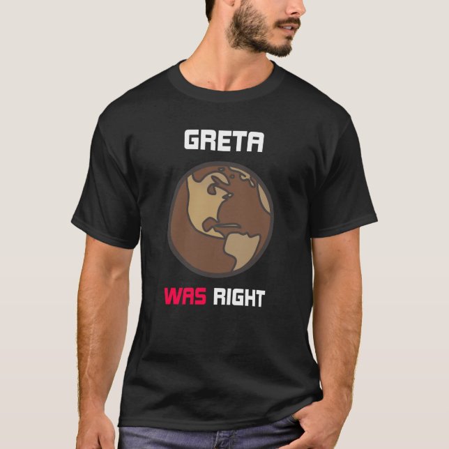 Greta var höger Global Warming T Shirt (Framsida)