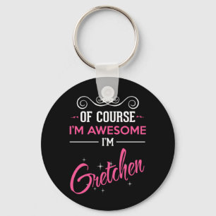 Gretchen Självklart är jag Fantastisk i Gretchen Nyckelring