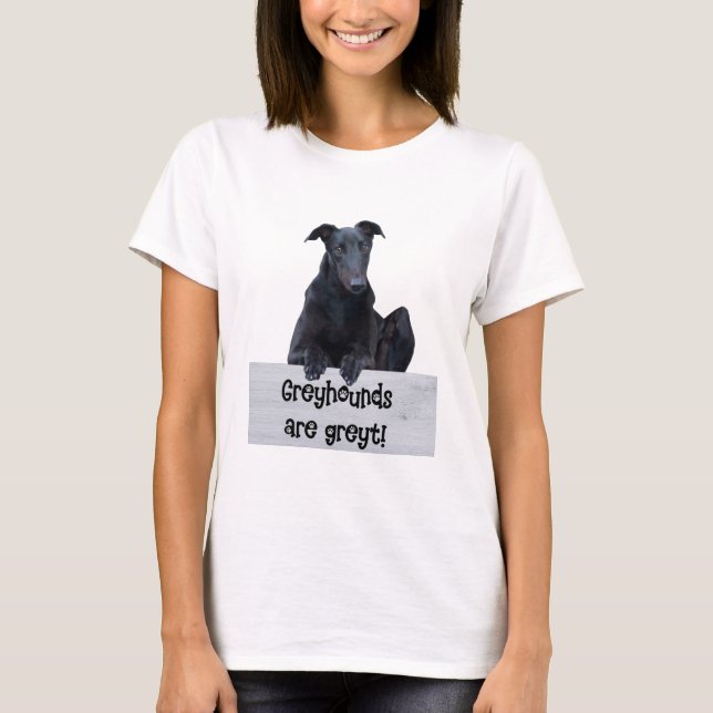 Greyhounds är Greyt Quote Greyhound Hund Tass Text T Shirt (Framsida)