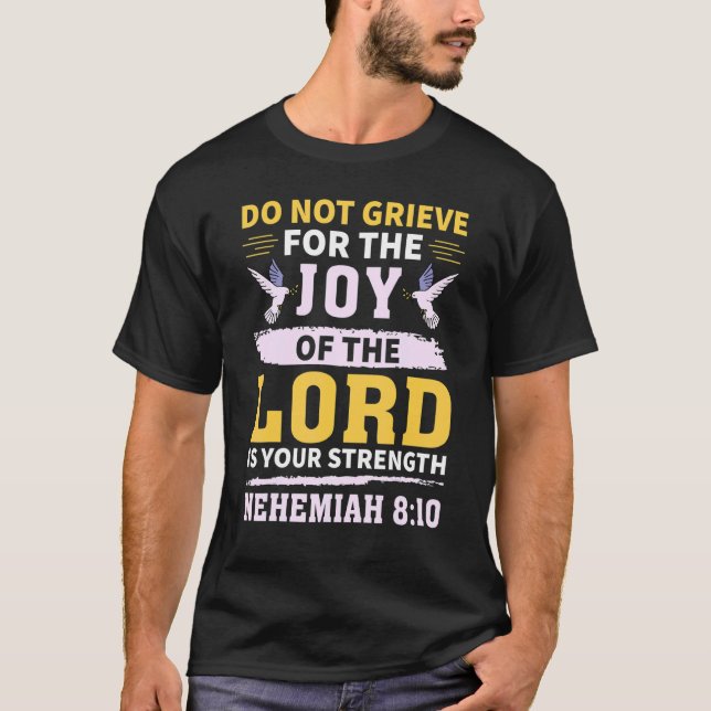 Grieve Nehemiah 810 Christian Quote T Shirt (Framsida)