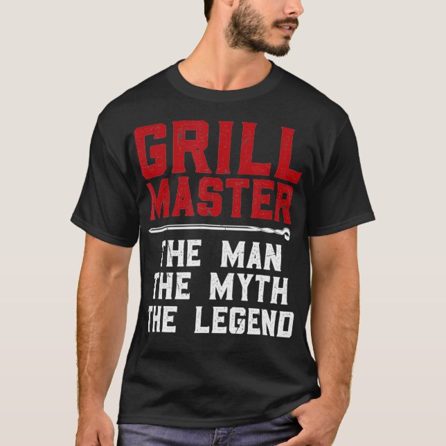 Grill Master the man the Myth of Legend manger  T Shirt (Framsida)