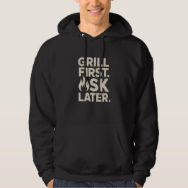Grilla först, fråga senare BBQ Grill Pappa Humor Hoodie