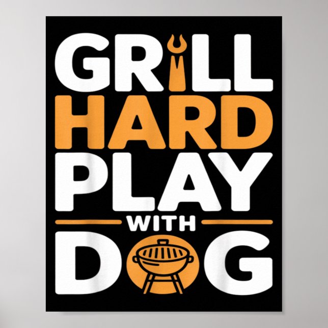 Grilla hårt Lek med hund Bakgård BBQ Älskare Poster (Framsidan)
