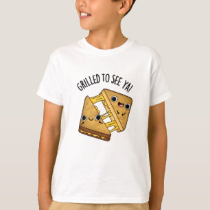 Grillad för att se Ya Funny Food Puns T Shirt