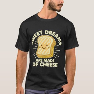 Grilled Cheese Humor Say Sweet Dreams Graphic W T Shirt