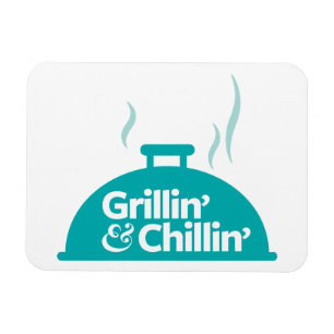 Grillin & Chillin Magnet