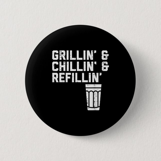 Grillin Chillin Refillin Funny Bbq Grill Drinking  Knapp (Framsida)