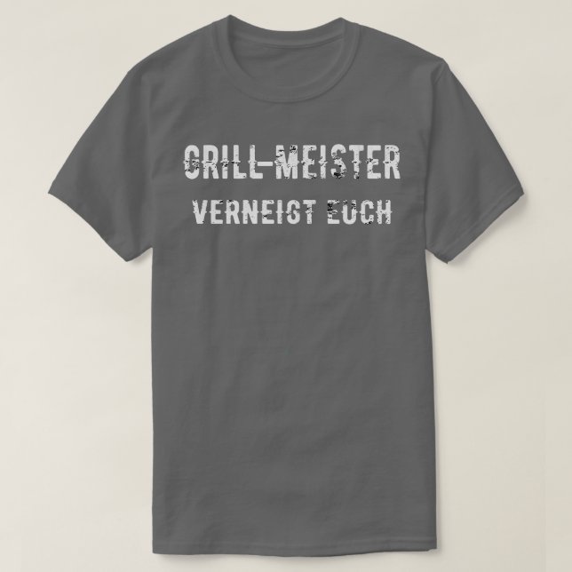 Grillmeister Verneigt Euch Grill BBQ Barbeque Gesc T Shirt (Design framsida)