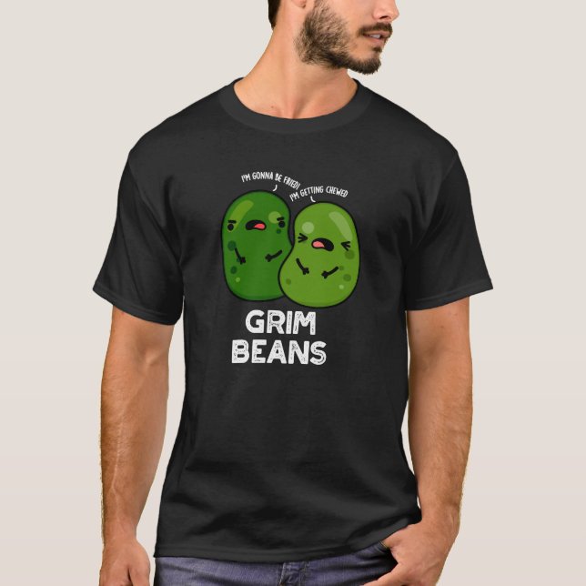 Grim Beans Funny Veggie Puns Mörk BG T Shirt (Framsida)