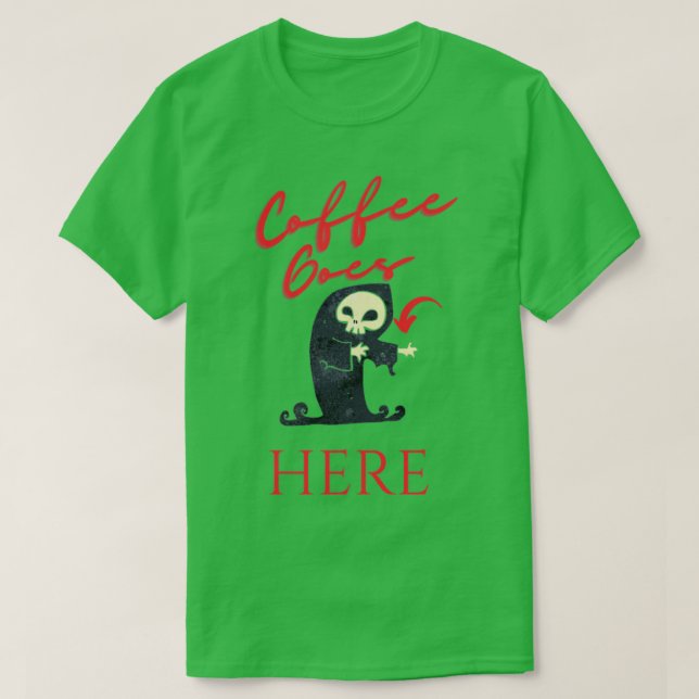 Grim Needs Coffee T Shirt (Design framsida)