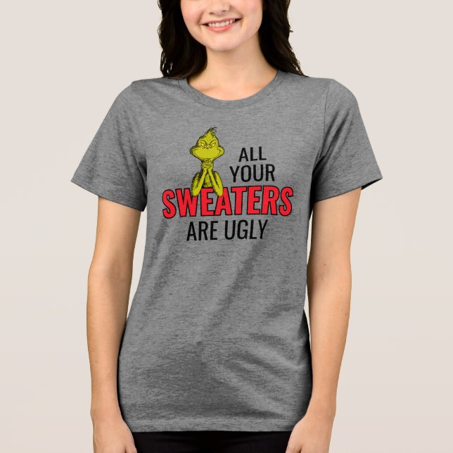 Grinch | All Your Sweaters Are Ugly T Shirt (Framsida)
