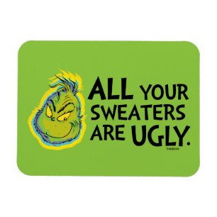Grinch Alla dina sötare är fuktiga Magnet