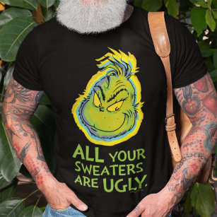 Grinch   Alla dina sötare är fuktiga T Shirt