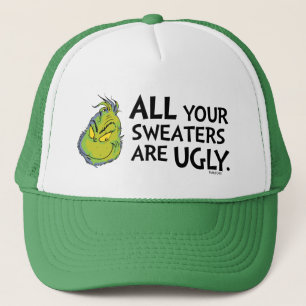 Grinch Alla dina tröjor är fula Citat Keps